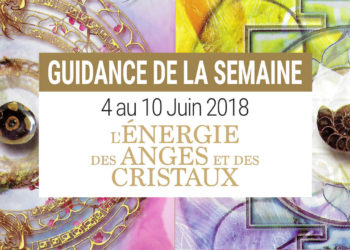 4 au 10 juin 2018 - Votre guidance de la semaine avec l'Energie des Anges et des Cristaux de Alana Fairchild - Graine d'Eden Développement personnel, spiritualité, tarots et oracles divinatoires, Bibliothèques des Oracles, avis, présentation, review tarot oracle , revue tarot oracle