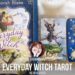 Everyday Witch Tarot (Présentation Video) Review Video - Graine d'Eden Développement personnel, spiritualité, tarots et oracles divinatoires, Bibliothèques des Oracles, avis, présentation, review tarot oracle , revue tarot oracle