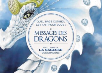 Messages des Dragons - Quel sage conseil est fait pour vous ? avec les Cartes Oracle La Sagesse des Dragons - Graine d'Eden Développement personnel, spiritualité, tarots et oracles divinatoires, Bibliothèques des Oracles, avis, présentation, review tarot oracle , revue tarot oracle