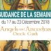 Energies 17 au 23 décembre 2018 avec Angels and Ancestors Oracle Cards - Votre guidance de la semaine avec le Tarot de l'Amour- Graine d'Eden Développement personnel, spiritualité, tarots et oracles divinatoires, Bibliothèques des Oracles, avis, présentation, review tarot oracle , revue tarot oracle