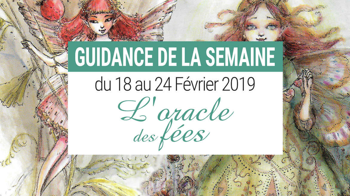 18 au 24 Février 2019 avec L'Oracle des Fées - Votre taroscope guidance de la semaine avec The Spirit Animal Oracle- Graine d'Eden Développement personnel, spiritualité, tarots et oracles divinatoires, Bibliothèques des Oracles, avis, présentation, review , revue